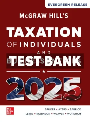 McGraw-Hills Taxation of Individuals and Business Entities 2025 Edition 1st Edition Spilker Test Bank