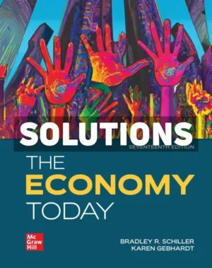 The Economy Today 17th Edition Schiller Solutions Manual