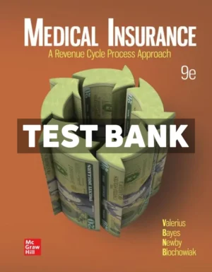 Medical Insurance - A Revenue Cycle Process Approach 9th Edition Valerius Test Bank