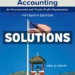 Essentials of Accounting for Governmental and Not-for-Profit Organizations 15th Edition Copley Solutions Manual