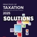 Principles of Taxation for Business and Investment Planning 2025 Edition 1st Edition Jones Solutions Manual