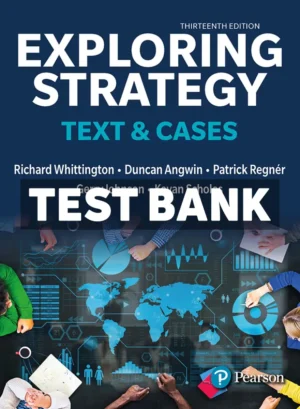 Exploring Strategy Text and Cases 13th Edition Whittington Test Bank