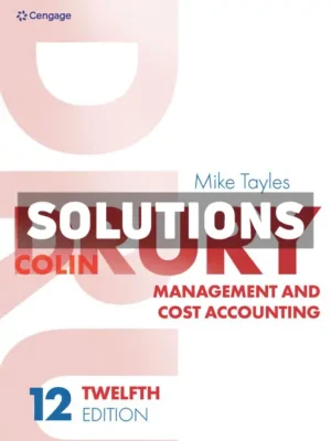 Management and Cost Accounting 12th Edition Drury Solutions Manual