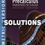 Precalculus Mathematics for Calculus International Metric Edition 8th Edition Stewart Solutions Manual