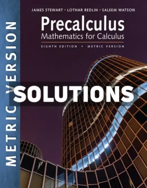Precalculus Mathematics for Calculus International Metric Edition 8th Edition Stewart Solutions Manual