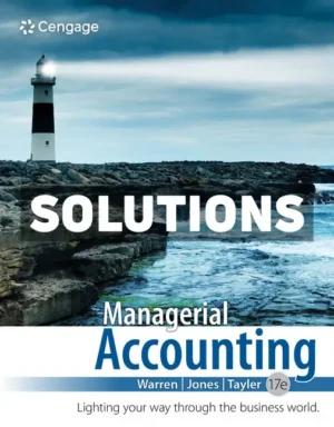 Managerial Accounting 17th Edition Warren Solutions Manual