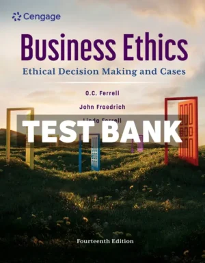 Business Ethics - Ethical Decision Making and Cases 14th Edition Ferrell Test Bank