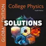 College Physics Global Edition 12th Edition Serway Solutions Manual