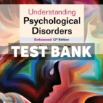 Understanding Psychological Disorders Enhanced 12th Edition Sue Test Bank