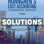 Horngrens Cost Accounting 18th Datar Solutions Manual