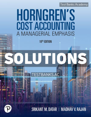 Horngrens Cost Accounting 18th Datar Solutions Manual
