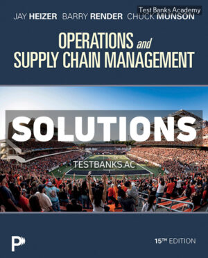 Operations and Supply Chain Management 15th Heizer Solutions Manual