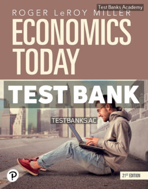 Economics Today 21st Miller Test Bank