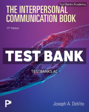 The Interpersonal Communication Book 17th DeVito Test Bank