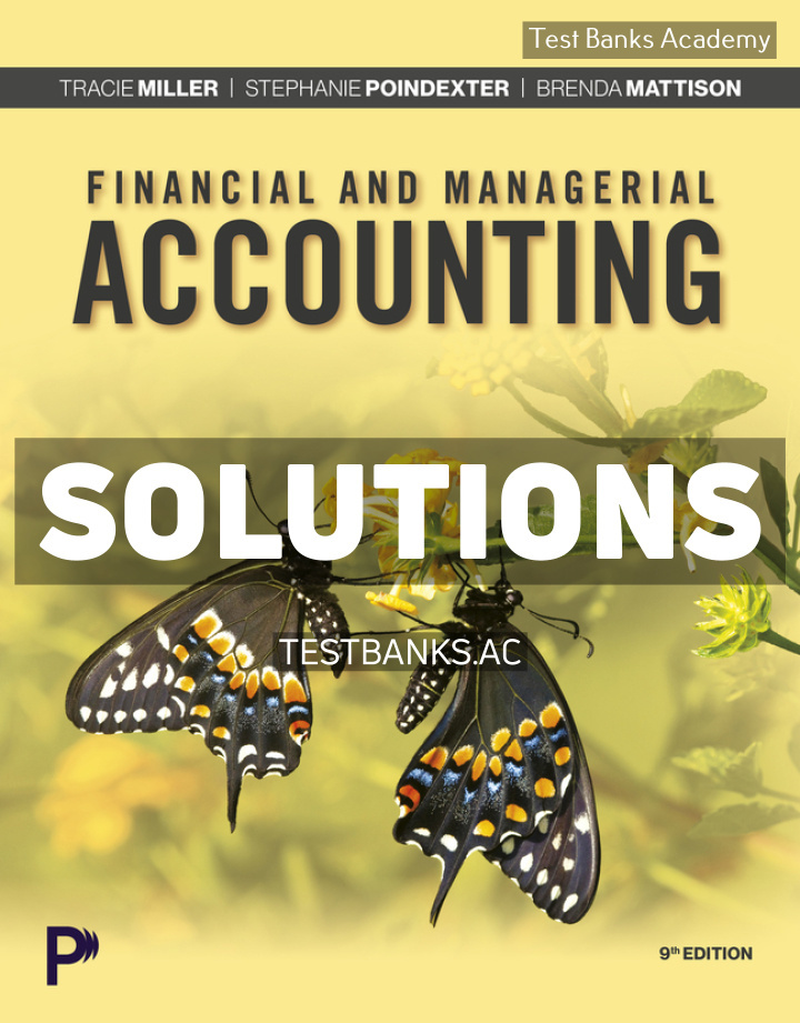 9780135423363-SOLUTIONS Financial and Managerial Accounting 9th Miller Solutions Manual