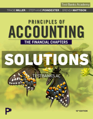 Principles of Accounting - The Financial Chapters 15th Miller Solutions Manual