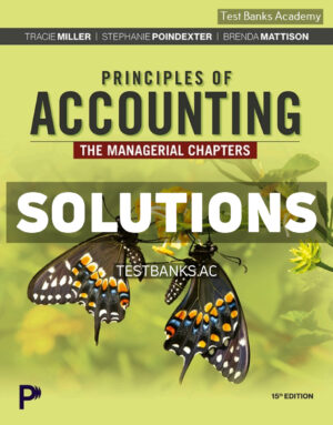 Principles of Accounting - The Managerial Chapters 15th Miller Solutions Manual