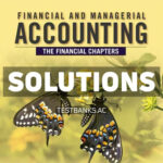 Financial and Managerial Accounting - The Financial Chapters 9th Miller Solutions Manual