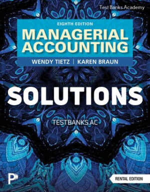 Managerial Accounting 8th Tietz Solutions Manual
