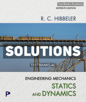 Engineering Mechanics Statics & Dynamics 16th Hibbeler Solutions Manual