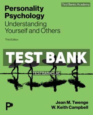 Personality Psychology - Understanding Yourself and Others 3rd Twenge Test Bank
