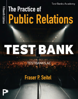 Practice of Public Relations 15th Seitel Test Bank