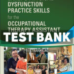 Early’s Physical Dysfunction Practice Skills for the Occupational Therapy Assistant 4th Patnaude Test Bank