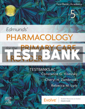 Edmunds Pharmacology for the Primary Care Provider 5th Visovsky Test Bank