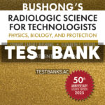 Bushong’s Radiologic Science for Technologists 13th Bushong Test Bank