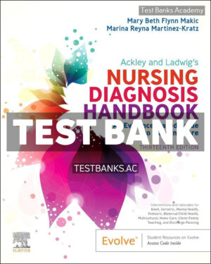 Ackley and Ladwig’s Nursing Diagnosis Handbook 13th Makic Test Bank