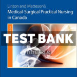 Linton and Mattesons Medical - Surgical Practical Nursing in Canada 1st Poser Test Bank