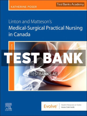Linton and Mattesons Medical - Surgical Practical Nursing in Canada 1st Poser Test Bank