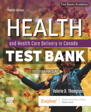 Health and Health Care Delivery in Canada 4th Thompson Test Bank