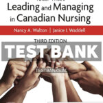 Yoder - Wises Leading and Managing in Canadian Nursing 3rd Walton Test Bank