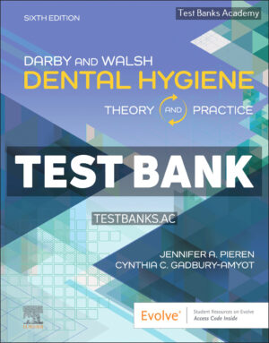Darby and Walsh Dental Hygiene 6th Pieren Test Bank