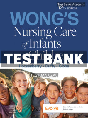 Wongs Nursing Care of Infants and Children 12th Hockenberry Test Bank