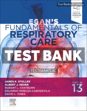 Egans Fundamentals of Respiratory Care 13th Stoller Test Bank