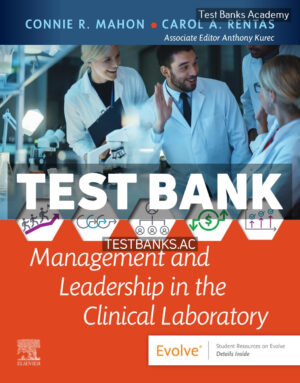Management and Leadership in the Clinical Laboratory 1st Mahon Test Bank