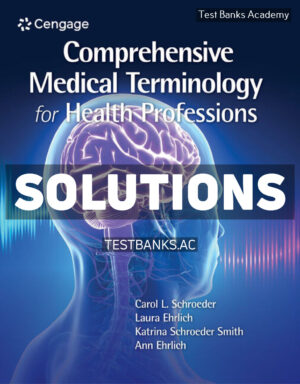 Comprehensive Medical Terminology for Health Professions 1st Schroeder Solutions Manual