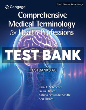 Comprehensive Medical Terminology for Health Professions 1st Schroeder Test Bank
