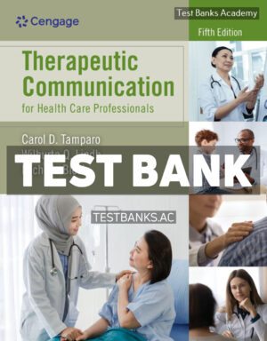 Therapeutic Communication for Health Care Professionals 5th Tamparo Test Bank