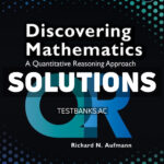 Discovering Mathematics - A Quantitative Reasoning Approach 2nd Aufmann Solutions Manual