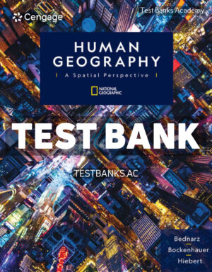 Human Geography - A Spatial Perspective 1st Bednarz Test Bank