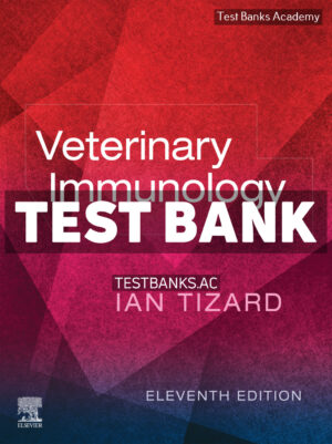 Veterinary Immunology 11th Tizard Test Bank