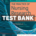 Burns and Groves The Practice of Nursing Research 10th Gray Test Bank