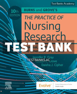 Burns and Groves The Practice of Nursing Research 10th Gray Test Bank