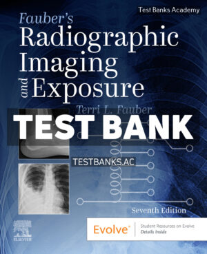 Faubers Radiographic Imaging and Exposure 7th Fauber Test Bank