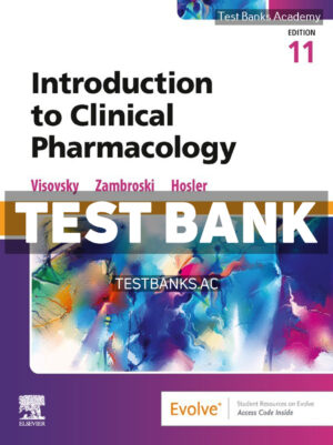 Introduction to Clinical Pharmacology 11th Visovsky Test Bank