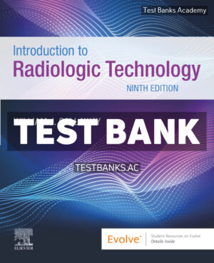 Introduction to Radiologic Technology 9th Callaway Test Bank