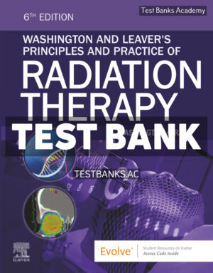 Washington and Leavers Principles and Practice of Radiation Therapy 6th Washington Test Bank